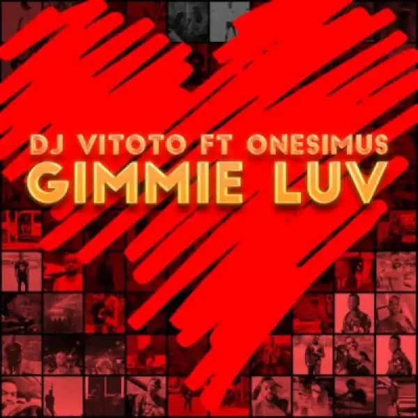 DJ Vitoto - Gimmie Luv ft. Onesimus